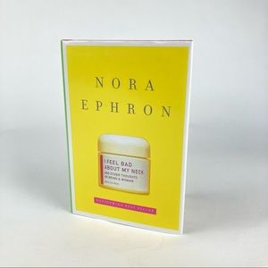 I Feel Bad About My Neck by Nora Ephron